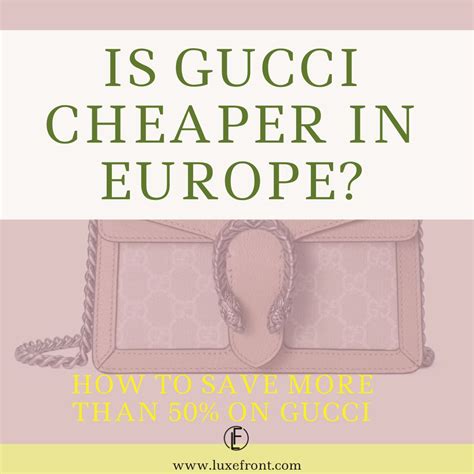 gucci cheaper in italy or london|is gucci cheaper in london.